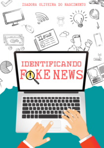 Capa da cartilha criada com a imagem de um computador com o nome identificando fake news de autoria de Isadora do nascimento.